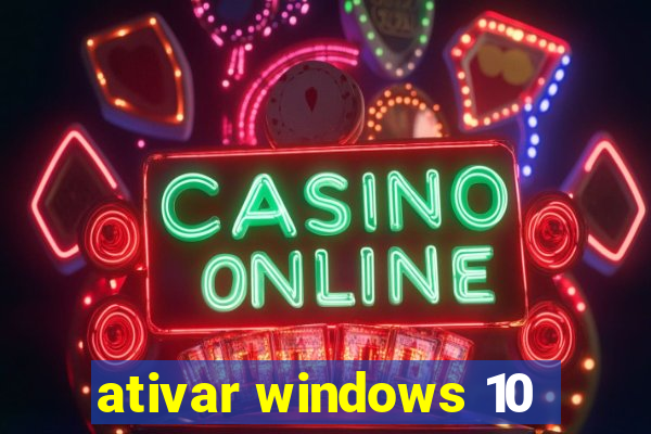 ativar windows 10